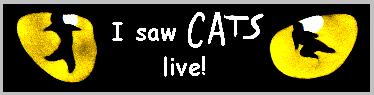 I'VE SEEN CATS LIVE! (twice!)